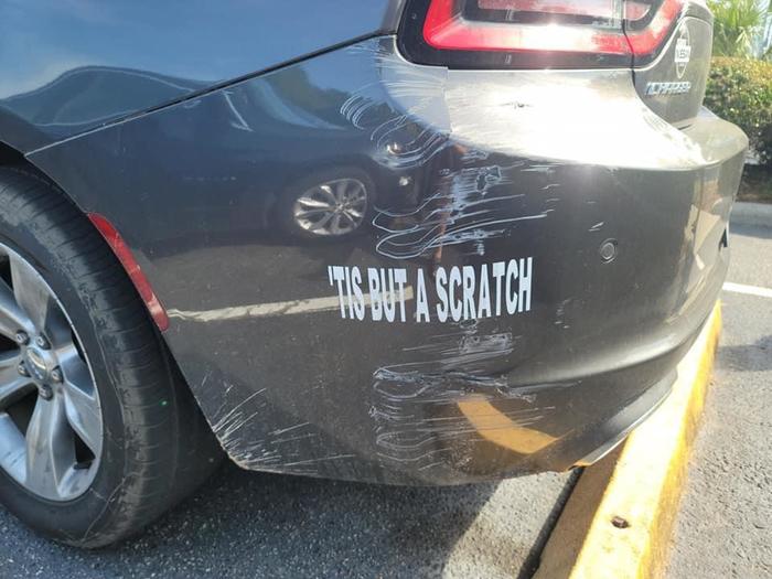 ‘tis but a scratch