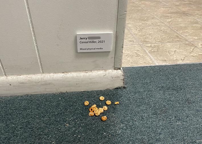 My coworker has a tendency to spill his cereal walking out of the kitchen in the morning and just leave it there. I made it modern art.