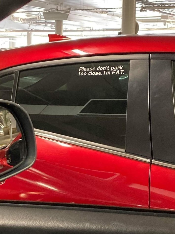 please don't park too close I'm fat