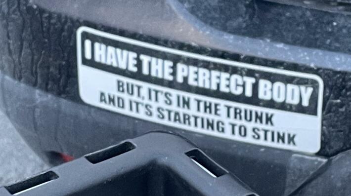 A bumper sticker I saw in a parking lot