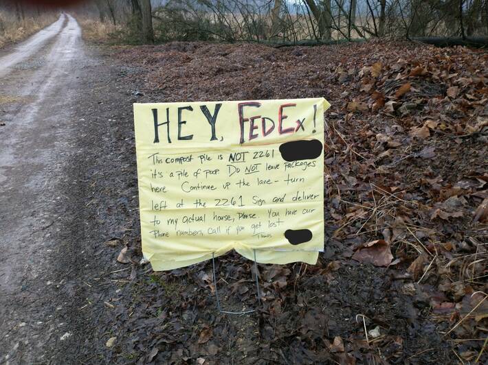 Fedex kept delivering my packages to my neighbor's compost pile, 1/3 mile frommy house.