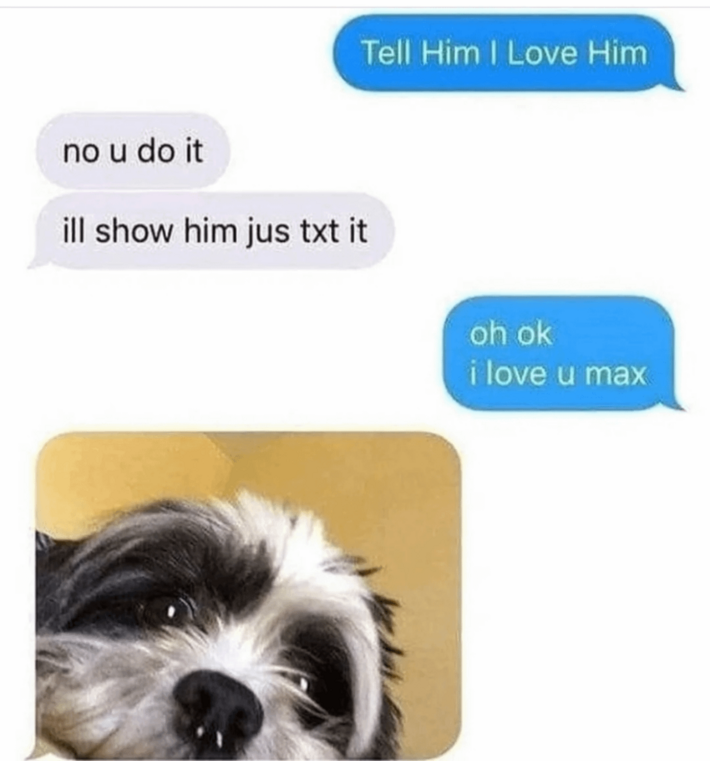 Max is doin a love