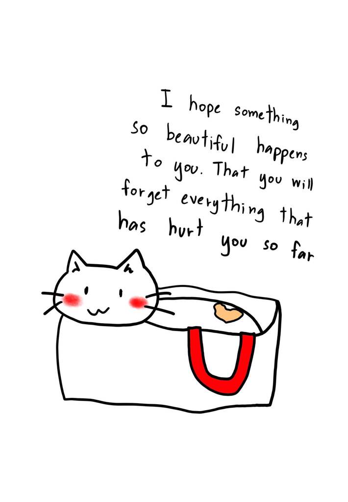 I hope something so beautiful happens to you.