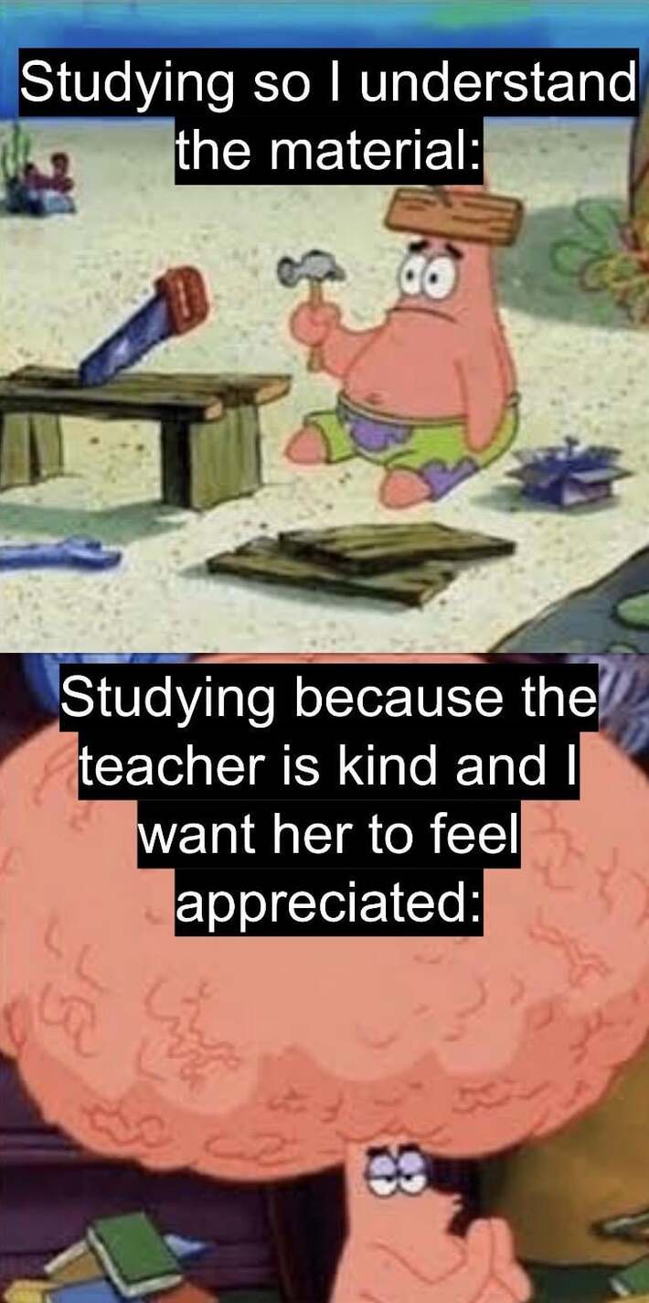 Study hard, friends :)